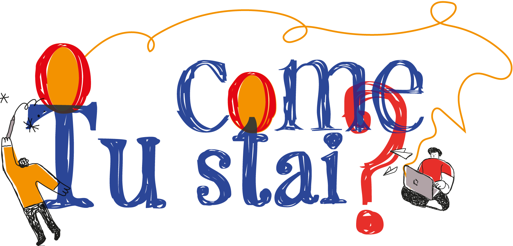Tu come stai?